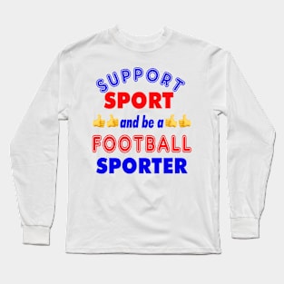 Support Sport Football Supporter col Long Sleeve T-Shirt